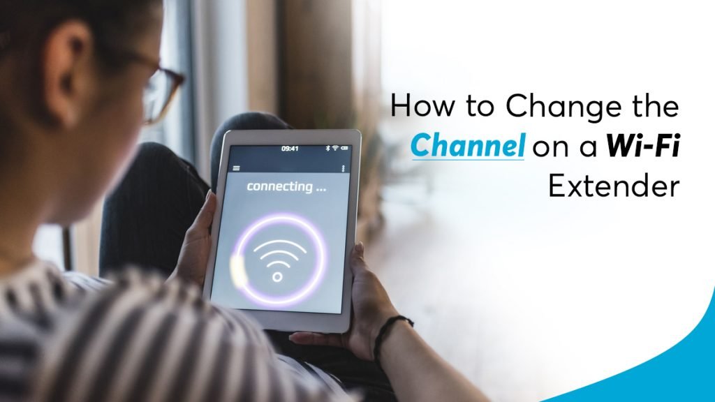 How to Change the Channel on a Wi-Fi Extender