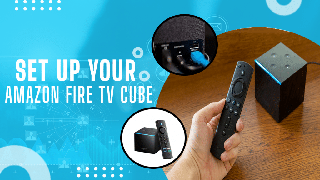 Set Up Your Amazon Fire TV Cube