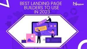 Read more about the article Best Landing Page Builders To Use In 2023
