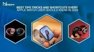 Read more about the article Best Tips, Tricks, And Shortcuts Every Apple Watch User Should Know In 2023
