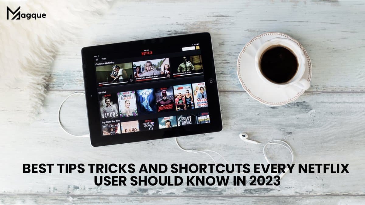 Read more about the article Best Tips, Tricks, And Shortcuts Every Netflix User Should Know In 2023