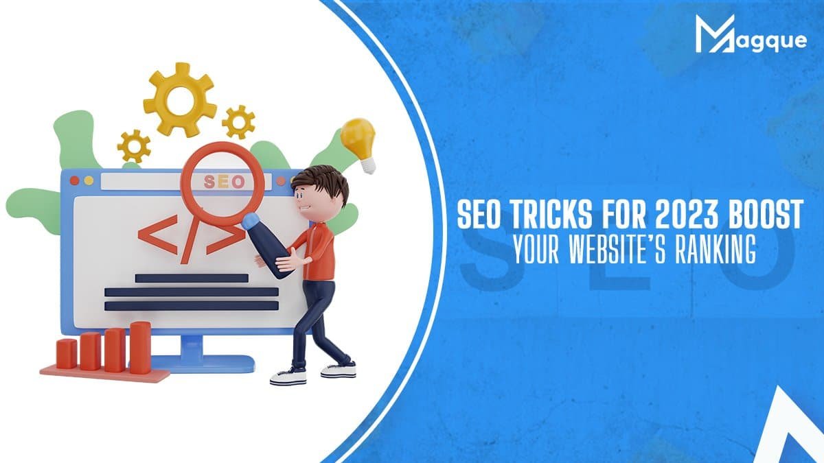 Read more about the article SEO Tricks For 2023: Boost Your Website’s Ranking