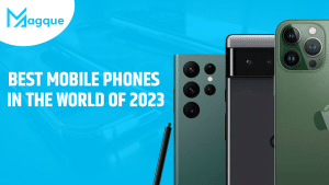 Read more about the article Best Mobile Phones In The World Of 2023