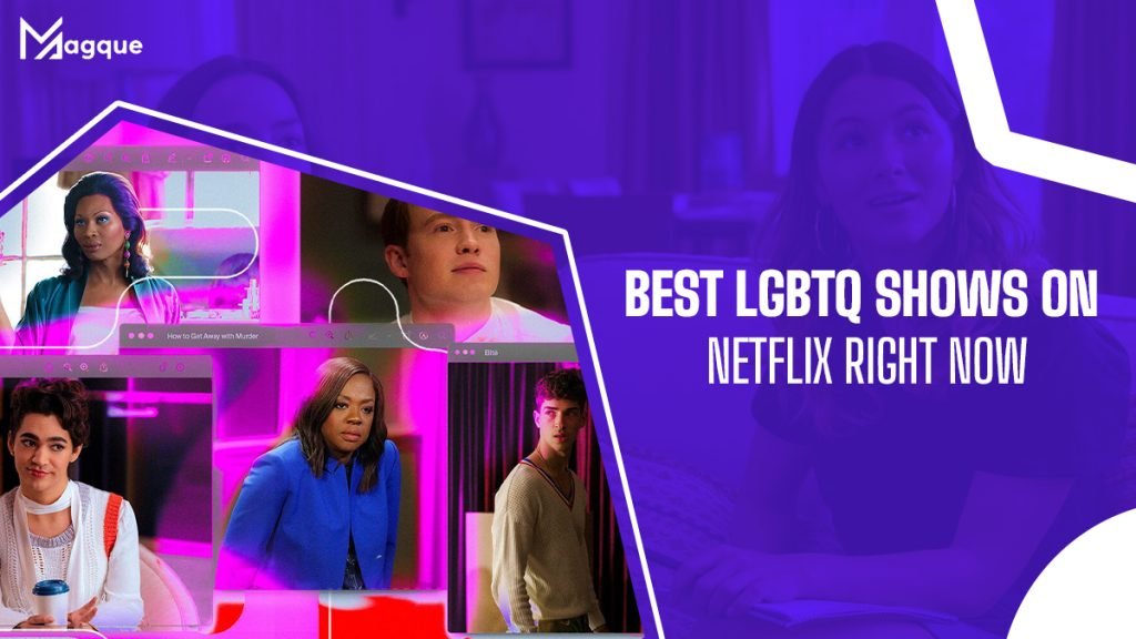 Best LGBTQ Shows On Netflix Right Now