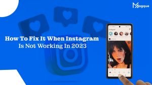 Read more about the article How To Fix It When Instagram Is Not Working In 2023