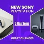 New Sony Playstation 5 Has Some Great Changes