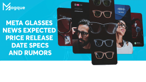 Read more about the article Meta Glasses – News, Expected Price, Release Date, Specs, And Rumors