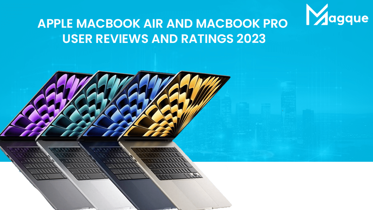 Read more about the article Apple MacBook Air And MacBook Pro User Reviews And Ratings 2023