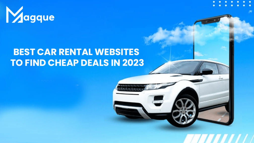 Best Car Rental Websites To Find Cheap Deals In 2023