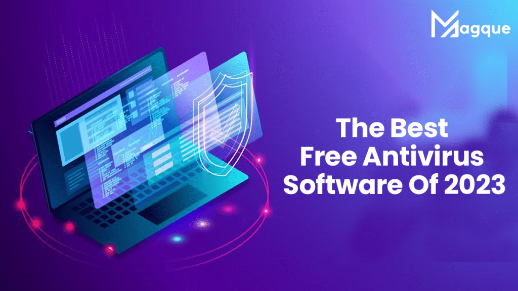 The Best Free Antivirus Software Of 2023