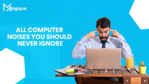 Read more about the article All Computer Noises You Should Never Ignore