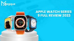 Read more about the article Apple Watch Series 9 Full Review 2023