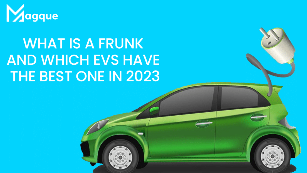 Frunk, And Which EVs