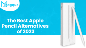 Read more about the article The Best Apple Pencil Alternatives of 2023