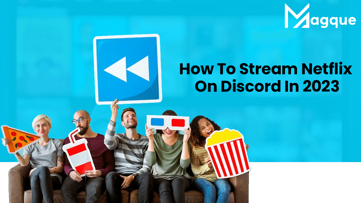 Read more about the article How To Stream Netflix On Discord In 2023