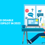 How To Disable Windows Copilot In 2023
