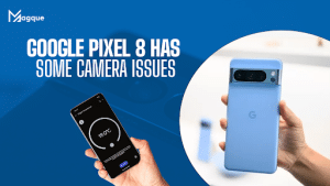 Read more about the article Google Pixel 8 Has Some Camera Issues – Complete Guide 2023