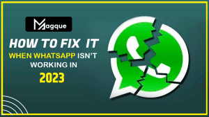Read more about the article How To Fix It When WhatsApp Isn’t Working In 2023