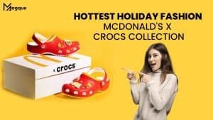 Read more about the article Unveiling The Hottest Holiday Fashion Trends: A Closer Look At The McDonald’s X Crocs Collection