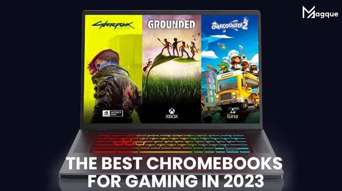 The Best Chromebooks for Gaming in 2023