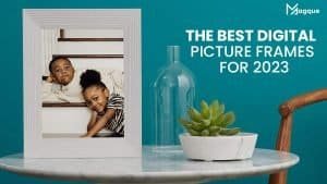 Read more about the article The Best Digital Picture Frames for 2023