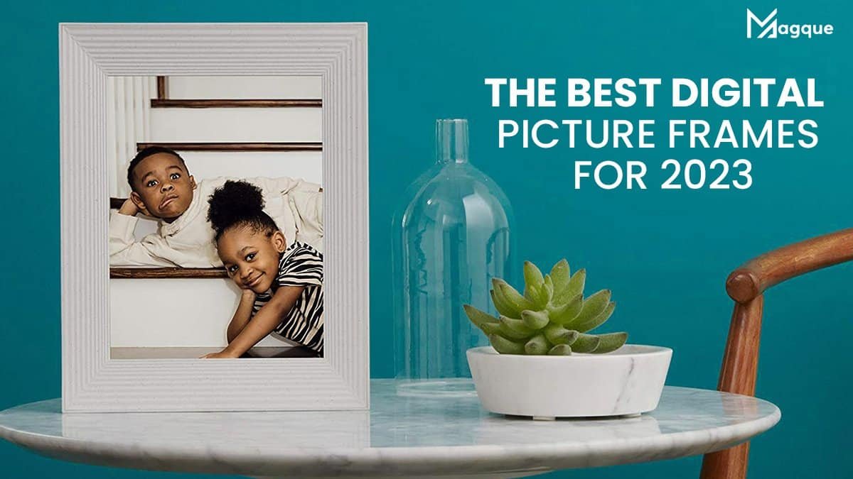 You are currently viewing The Best Digital Picture Frames for 2023
