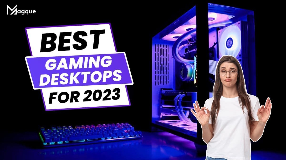 Read more about the article The Best Gaming Desktops for 2023