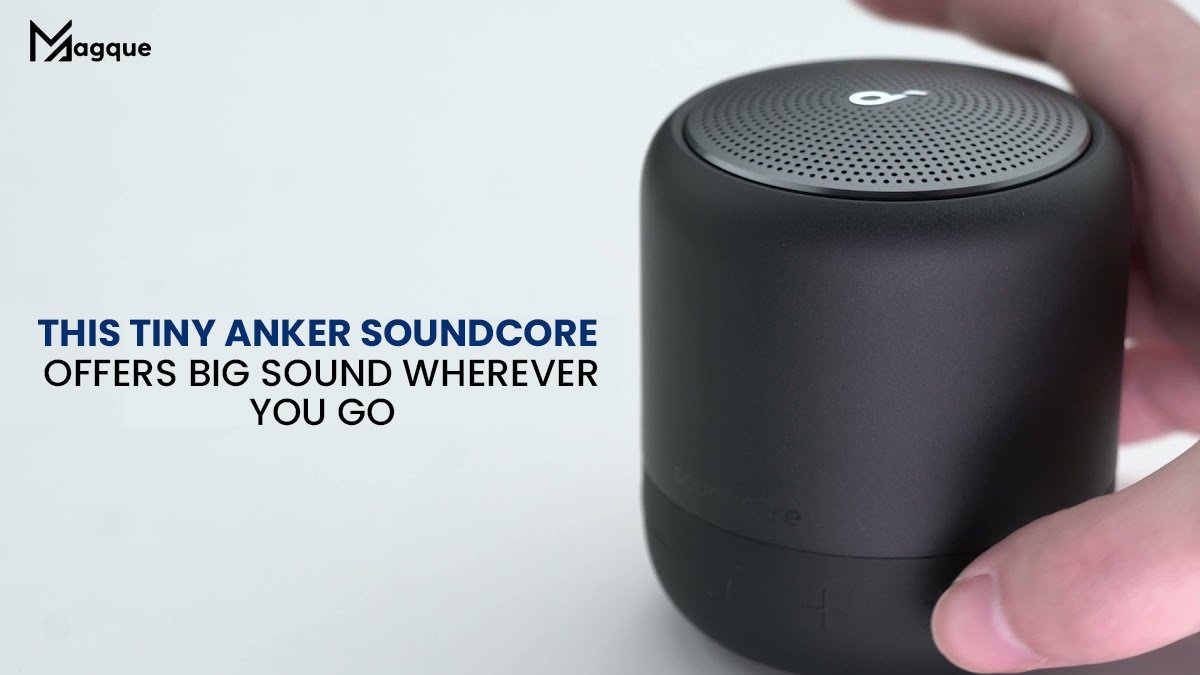 Read more about the article This Tiny Anker SoundCore Offers Big Sound Wherever You Go