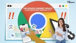 Read more about the article Use Google Chrome Update Your Browser Immediately