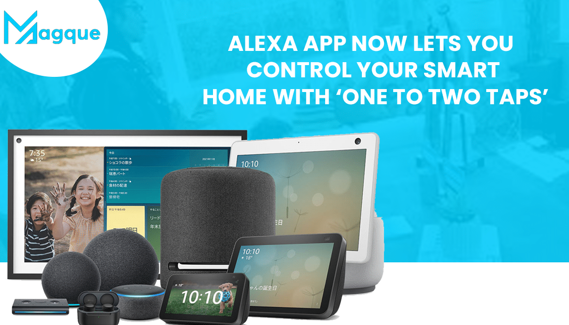 You are currently viewing Alexa App Now Lets You Control Your Smart Home With ‘One to Two Taps’
