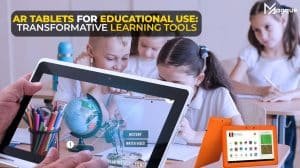 Read more about the article AR Tablets for Educational Use: Transformative Learning Tools