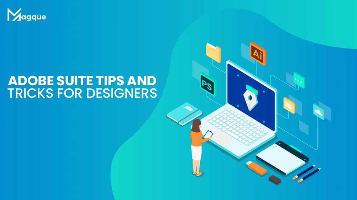 Adobe Suite Tips and Tricks for Designers