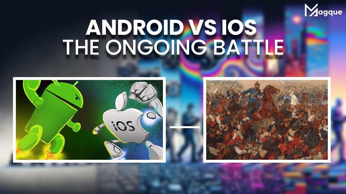 Android vs iOS The Ongoing Battle