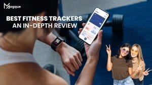 Read more about the article Best Fitness Trackers An In-Depth Review