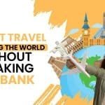 Budget Travel_ Exploring the World Without Breaking the Bank