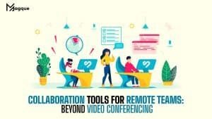 Read more about the article Collaboration Tools for Remote Teams Beyond Video Conferencing