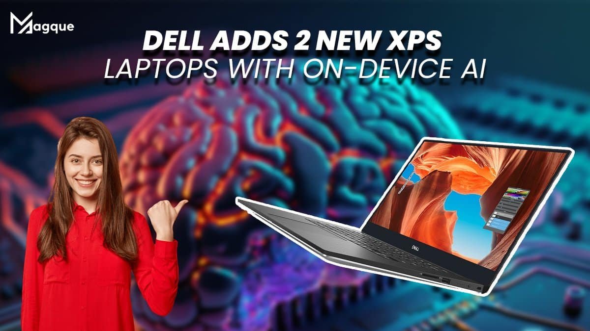 Dell Adds 2 New XPS Laptops With On-Device AI