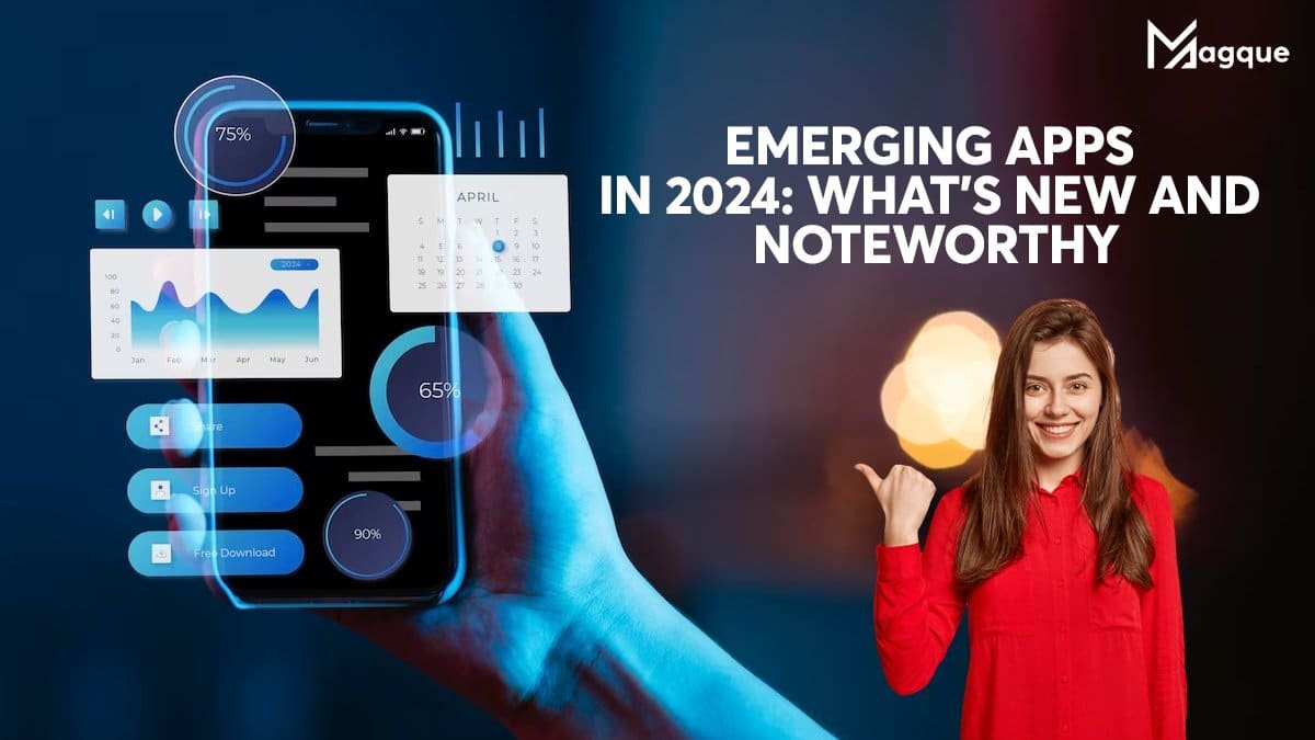 Emerging Apps in 2024 What’s New and Noteworthy