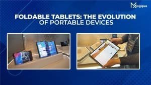 Read more about the article Foldable Tablets: The Evolution of Portable Devices
