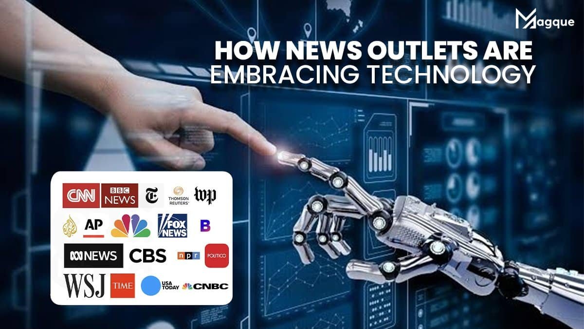 How News Outlets Are Embracing Technology