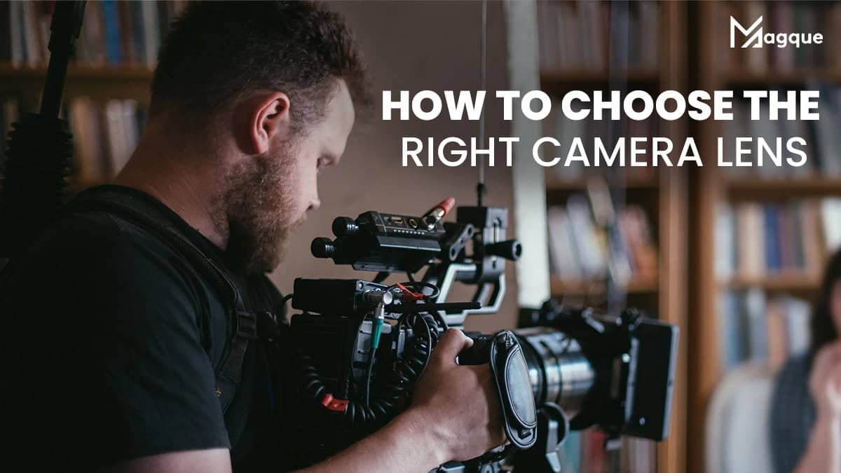 You are currently viewing How to Choose the Right Camera Lens