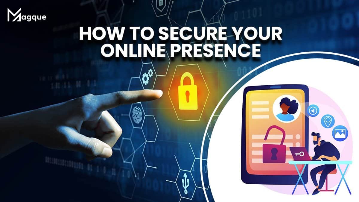 You are currently viewing How to Secure Your Online Presence