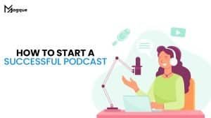 Read more about the article How to Start a Successful Podcast