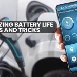 Maximizing Battery Life: Tips and Tricks