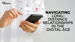 Read more about the article Navigating Long-Distance Relationships in the Digital Age