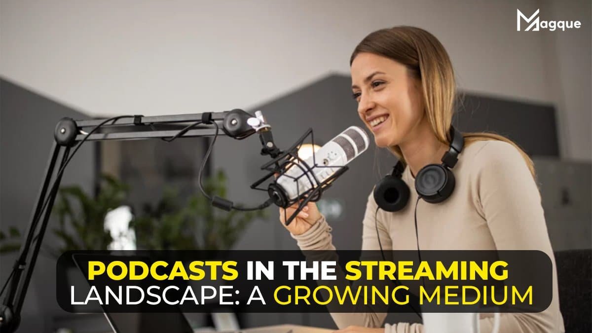 You are currently viewing Podcasts in the Streaming Landscape: A Growing Medium