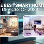 Best Smart Home Devices of 2024