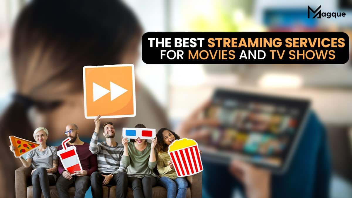 The Best Streaming Services for Movies and TV Shows
