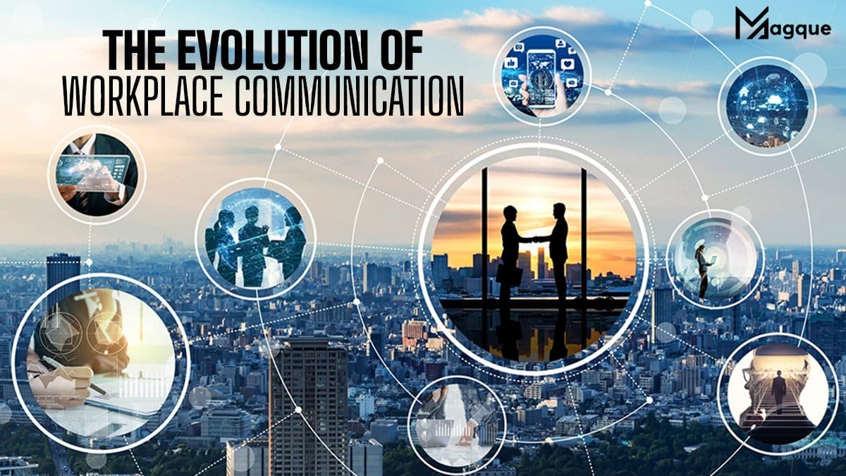 Read more about the article The Evolution of Workplace Communication