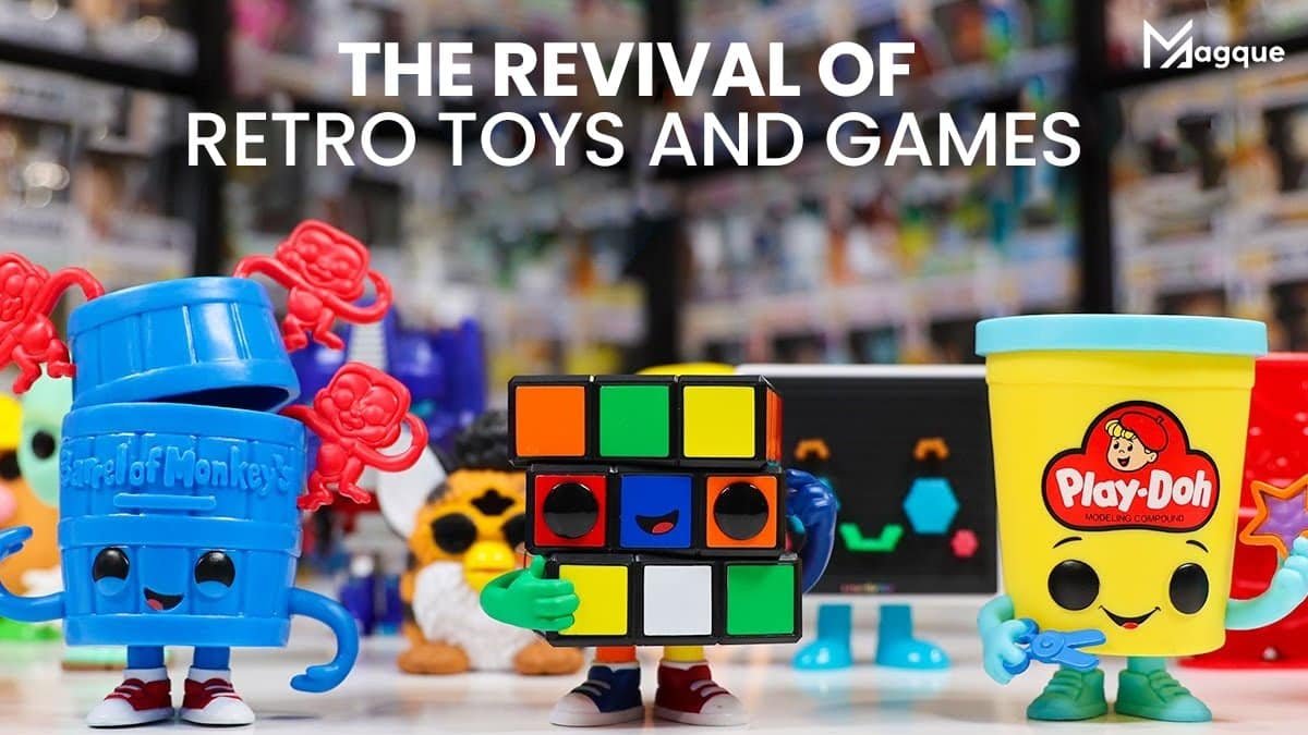 The Revival of Retro Toys and Games